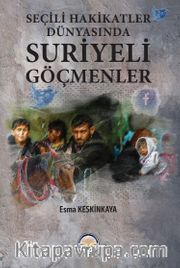 Seçili Hakikatler Dünyasında Suriyeli Göçmenler