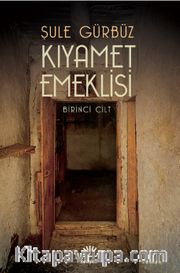Kıyamet Emeklisi (1.Cilt)