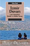 İzmir Duvarı & Laik Mahallede İktidar ve Kültür Savaşı