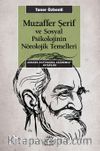 Muzaffer Şerif ve Sosyal Psikolojinin Nörolojik Temelleri