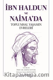 İbn Haldun ve Naima’da Toplumsal Yaşamın Evreleri Yazarlar 