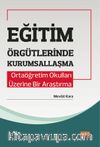 Eğitim Örgütlerinde Kurumsallaşma & Ortaöğretim Okulları Üzerine Bir Araştırma