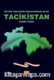 Büyük Güçlerin Kıskacındaki ÜlkeTacikistan