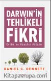 Darwin'in Tehlikeli Fikri & Evrim ve Hayatın Anlamı