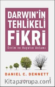 Darwin'in Tehlikeli Fikri <br /> Evrim ve Hayatın Anlamı