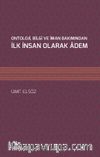 Ontoloji, Bilgi ve İman Bakımından İlk İnsan Olarak Âdem