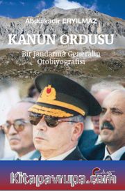 Kanun Ordusu <br /> Bir Jandarma Generalin Otobiyografisi