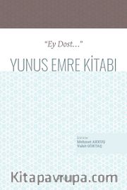“Ey Dost...” Yunus Emre Kitabı