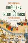 Moğollar ve İslam Dünyası: Fetihten İhtidaya