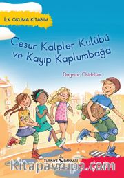 Cesur Kalpler Kulübü ve Kayıp Kaplumbağa / İlk Okuma Kitabım