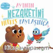 Ayının Nezaketini Herkes Paylaşınca / İyi Davranışlar İçin Rehberler