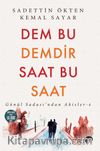Dem Bu Demdir Saat Bu Saat / Gönül Sadası’ndan Akisler 4