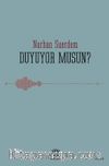 Duyuyor musun?