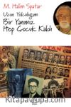 Uzun Yolculuğum & Bir Yanımız Hep Çocuk Kaldı