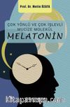 Çok Yönlü ve Çok İşlevli  Mucize Molekül – Melatonin