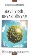 Mavi Yeşil Beyaz Dünyam