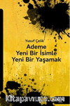 Ademe Yeni Bir İsimle Yeni Bir Yaşamak