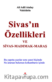 Sivas’ın Özellikleri ve Sivas-Madımak-Maraş