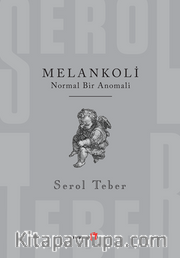 Melankoli Normal Bir Anomali