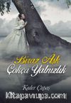 Biraz Aşk Çokça Yalnızlık