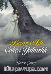 Biraz Aşk Çokça Yalnızlık