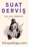Gel Eve Dönelim