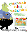 Canavar Gibi Sağlıklı