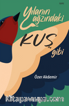 Yılanın Ağzındaki Kuş Gibi