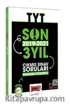 TYT Son 3 Yıl (2019-2021) Tamamı Çözümlü Çıkmış Sorular