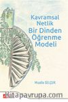 Kavramsal Netlik Bir Dinden Öğrenme Modeli