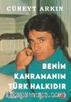 Benim Kahramanım Türk Halkıdır