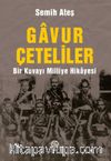 Gavur Çeteliler & Bir Kuvayı Milliye Hikayesi