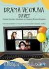 Drama ve Oyuna Davet & Online Oyunlar, Etkinlikler ve Yaratıcı Drama Örnekleri