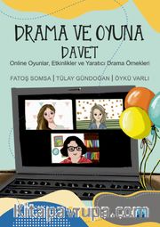 Drama ve Oyuna Davet <br /> Online Oyunlar, Etkinlikler ve Yaratıcı Drama Örnekleri