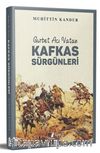 Kafkas Sürgünleri & Gurbet Acı Vatan 