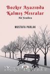 Bozkır Ayazında Kalmış Mısralar & Ah Yeniden