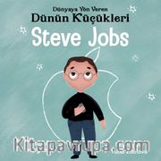 Steve Jobs - Dünyaya Yön Veren Dünün Küçükleri