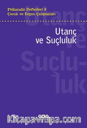 Psikanaliz Defterleri 8 / Çocuk ve Ergen Çalışmaları  Utanç ve Suçluluk