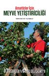 Amatörler İçin Meyve Yetiştiriciliği
