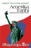 Amerika Tarihi & Başlangıcından Bugüne 