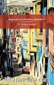 Bütün Pencereler Birer Yalnızlıktır