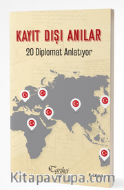 Kayıt Dışı Anılar <br /> 20 Diplomat Anlatıyor