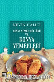 Konya Yemek Kültürü ve Konya Yemekleri 