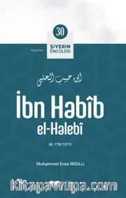 İbn Habîb El-Halebî / Siyerin Öncüleri 30