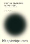 Bireysel Özgürlüğün Patolojileri & Hegel’in Sosyal Teorisi