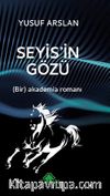 Seyis’in Gözü & (Bir) Akademia Romanı