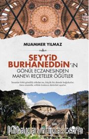 Seyyid Burhaneddin'in Gönül Eczanesinden Manevi Reçeteler Öğütler