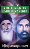 Yol Hakk'ın Emri Rızasıdır