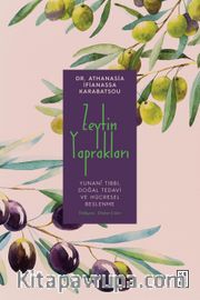 Zeytin Yaprakları <br /> Yunanî Tıbbı, Doğal Tedavi ve Hücresel Beslenme