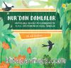 Nur’dan Damlalar  & Hikayelerle Sevgili Peygamberimiz(Sav)’İn Hayatından En Güzel Örnekler